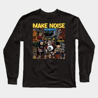 make noise Long Sleeve T-Shirt